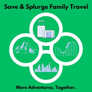 Save and Splurge Family Travel