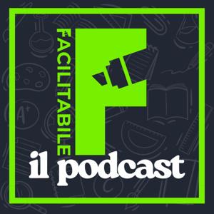 Facilitabile - Il podcast