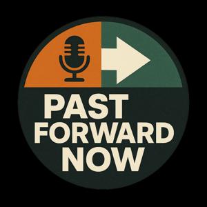 Past Forward Now