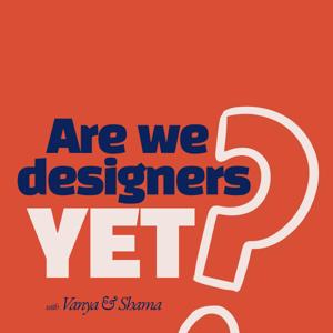 Are We Designers Yet?