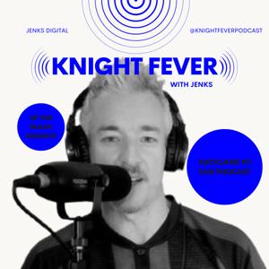 Knight Fever with Jenks