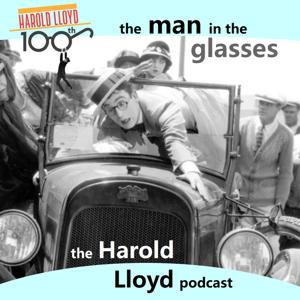 The Man In The Glasses: The Harold Lloyd Podcast