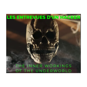 LES CHRONIQUES D'UN HACKER — THE INNER WORKINGS
OF THE UNDERWORLD