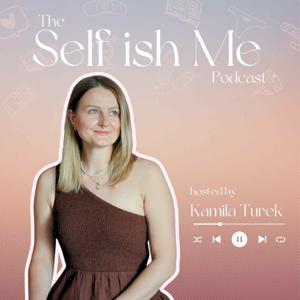 The Self ish Me Podcast