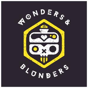 Wonders & Blunders