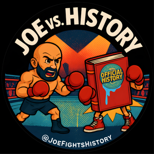 Joe vs. History
