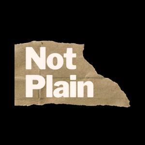 The Not Plain Podcast