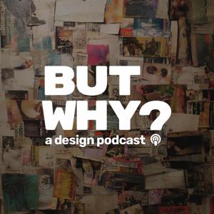 But Why? A Design Podcast