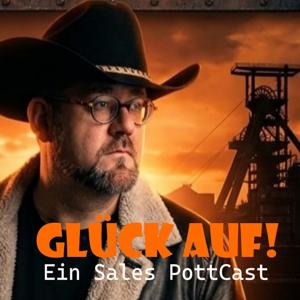 GLÜCK AUF! - Ein Sales PottCast