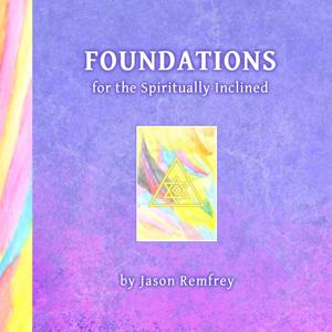 Foundations for the Spiritually Inclined