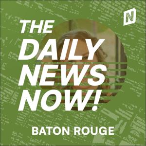 Baton Rouge News Today | 2 Min News | The Daily News Now!