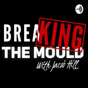 Breaking the Mould with Jacob Hill