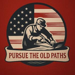 Pursue the Old Paths