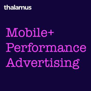 Mobile + Performance Advertising