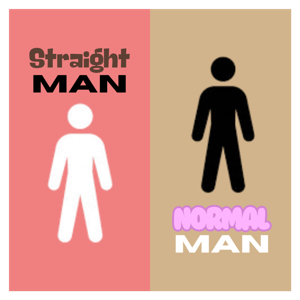 Straight Man, Normal Man