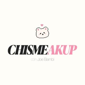 CHISMEAKUP - JOE BAMBI