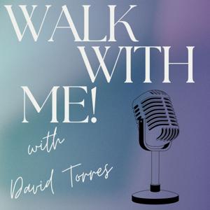Walk With Me! Podcast
