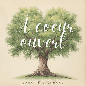 À coeur ouvert (Sarah & Stéphane)