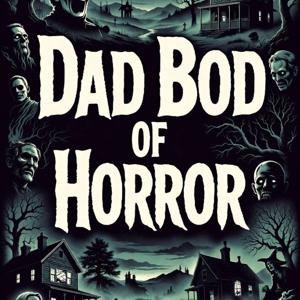 Dad Bod of Horror