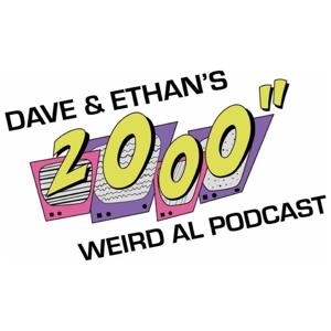 Dave & Ethan's 2000" Weird Al Podcast by Ethan Ullman, Dave "Elvis" Rossi