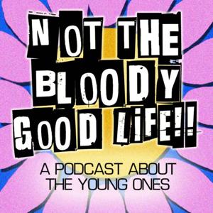 Not the Bloody Good Life!!