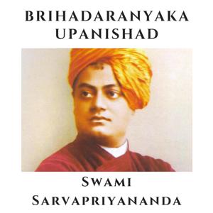 Brihadaranyaka Upanishad | Swami Sarvapriyananda