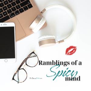 Ramblings of a Spicy Mind