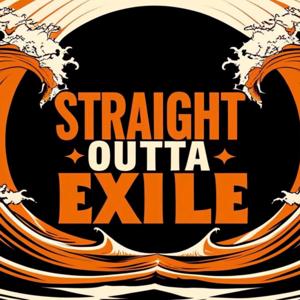 Straight Outta Exile