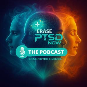 Erase PTSD Now: The Podcast