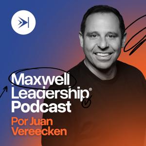 Maxwell Leadership Podcast por Juan Vereecken