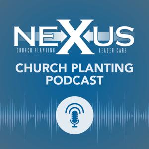 Nexus Church Planting Podcast