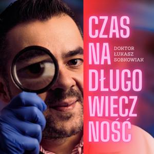 Czas na długowieczność - dr Łukasz Sobkowiak