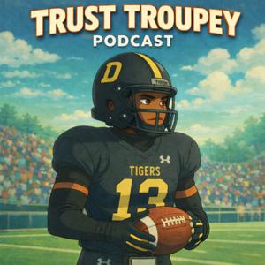 Trust Troupey Podcast