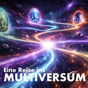 Eine Reise ins Multiversum
