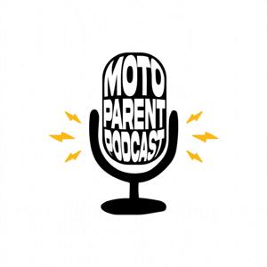 Moto Parent Podcast