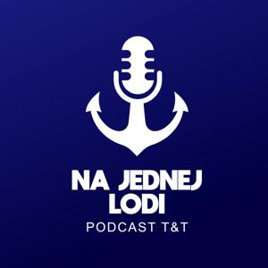 Na jednej lodi – podcast T&T