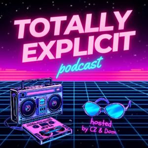 Totally Explicit Podcast