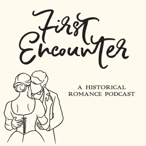 First Encounter—A Historical Romance Podcast