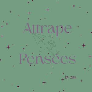 Attrape Pensées ✨