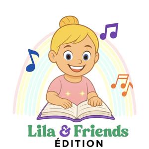 Lila & Friends édition – Podcast éducatif : histoires pour enfants dès 3 ans