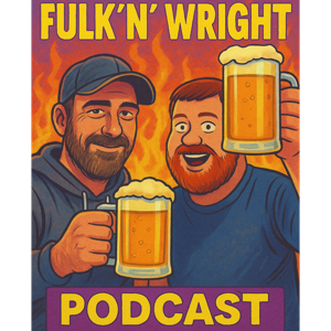 the FULK ‘N’ WRIGHT podcast