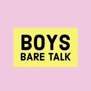 Boys Bare Talk