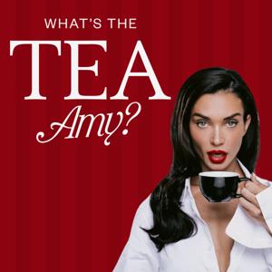 What’s The Tea, Amy?