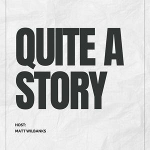 Quite a Story Podcast
