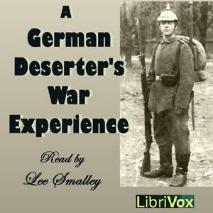 German Deserter's War Experience, A by Anonymous