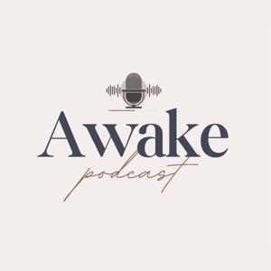 Awake Podcast