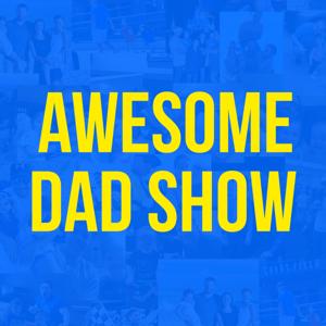 Awesome Dad Show with Mark Savant