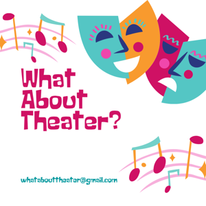 What About Theater?