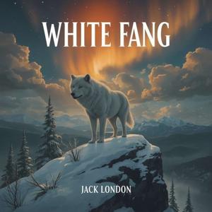 White Fang (Unabridged)