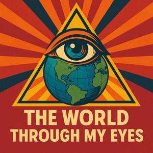 The world through my eyes